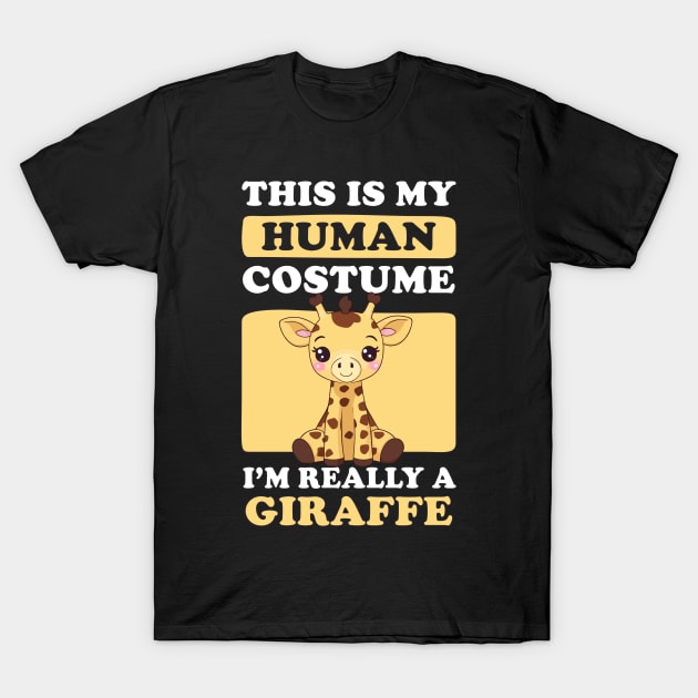 This Is My Human Costume I'm Really a Giraffe - Giraffe Lover T-Shirt by Rishirt